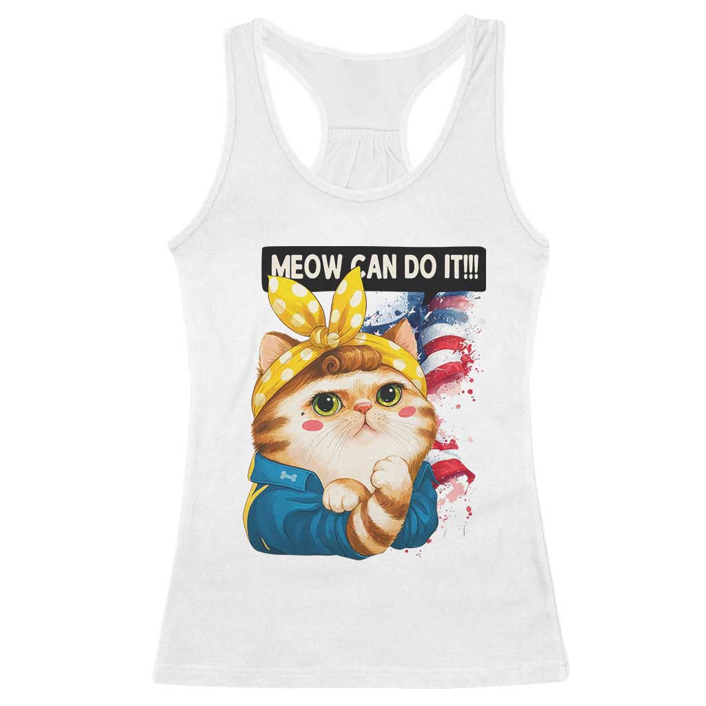 Meow Can Do It Racerback Tank Top Funny Feminist Cat Lover Gift TS12 White Print Your Wear