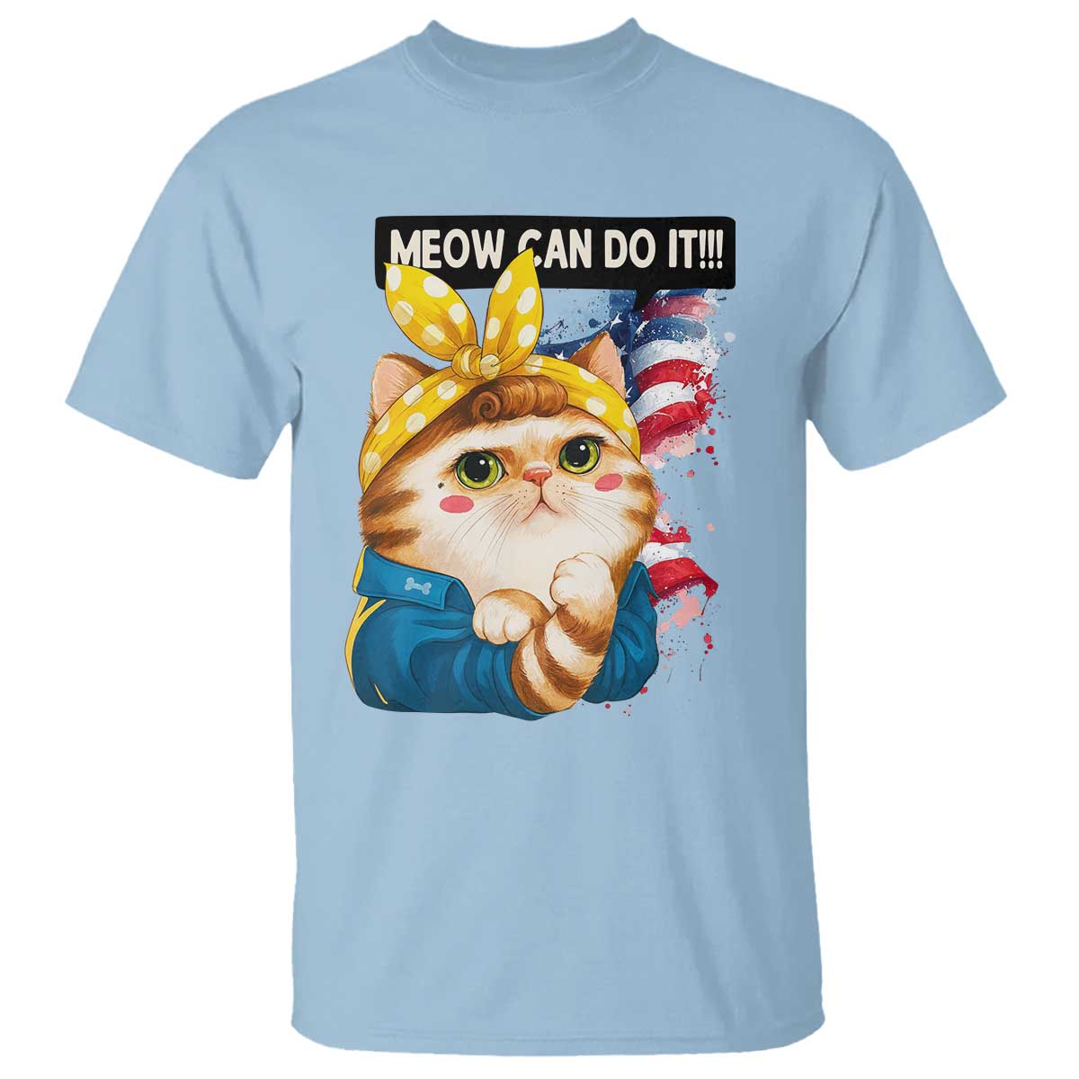 Meow Can Do It T Shirt Funny Feminist Cat Lover Gift TS12 Light Blue Print Your Wear
