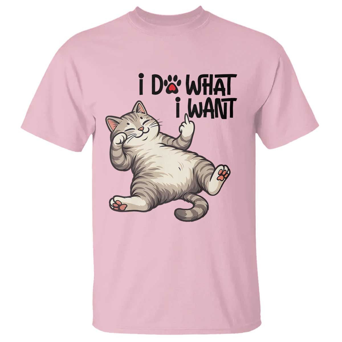 Cat Lover T Shirt Funny I Do What I Want TS12 Light Pink Print Your Wear