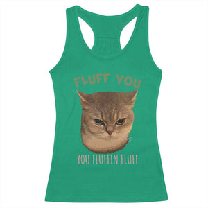 Cat Meme Racerback Tank Top Funny Fluff You You Fluffin Fluff Cat Lover TS12 Irish Green Print Your Wear