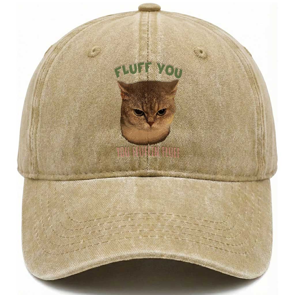 Cat Meme Washed Cotton Baseball Cap Funny Fluff You You Fluffin Fluff Cat Lover TS12 Print Your Wear