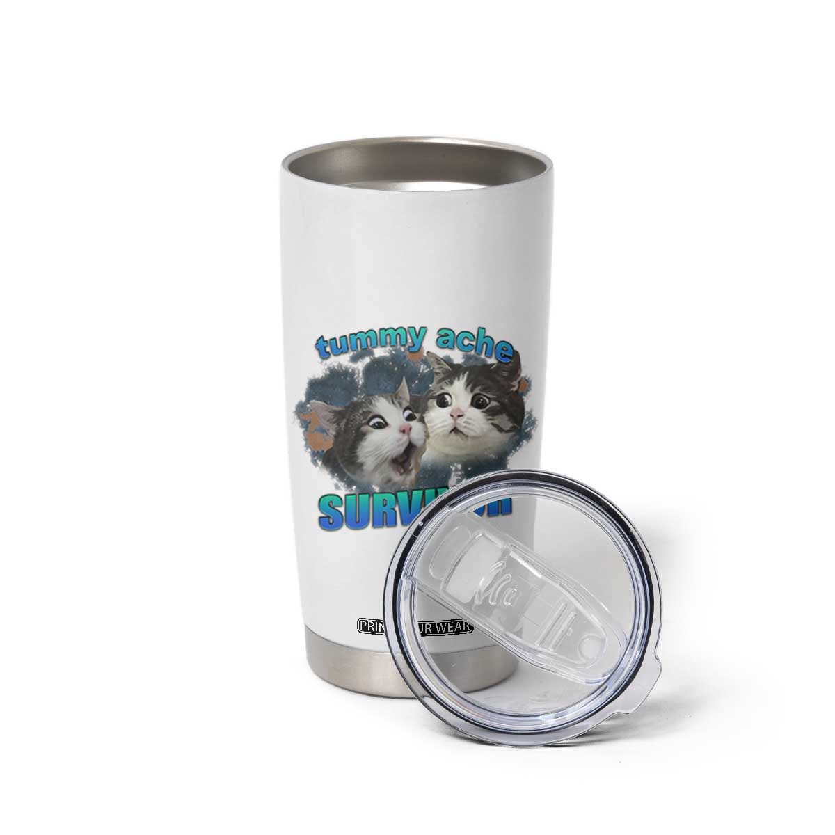 Tummy Ache Survivor Tumbler Cup Funny Cat Meme For Cat Lover TS12 Print Your Wear