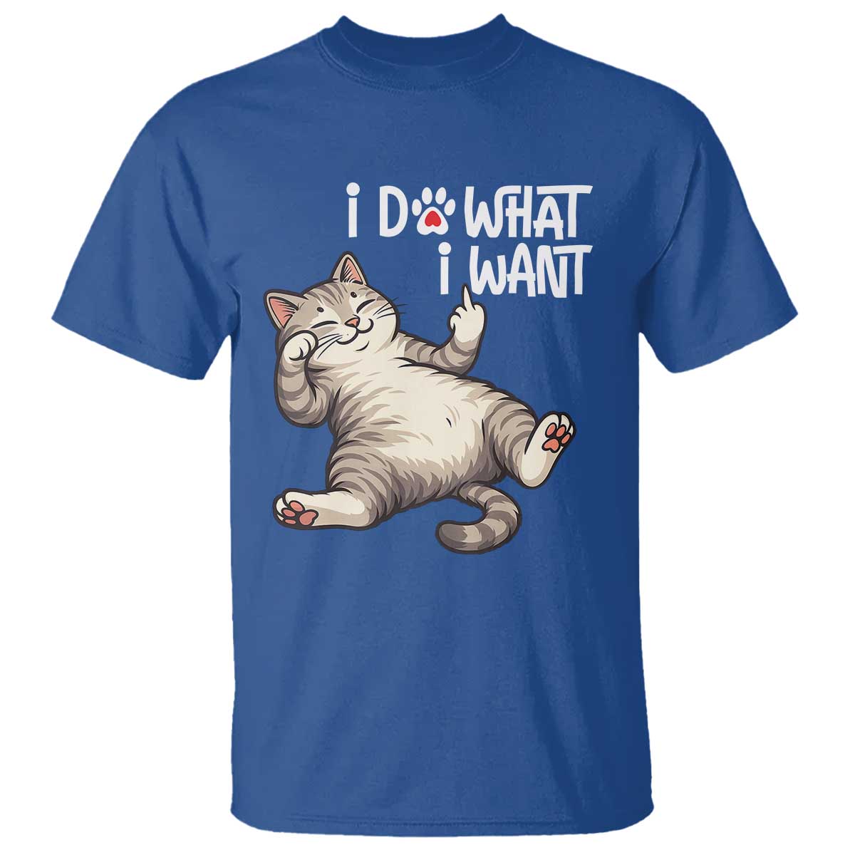 Funny Cat T Shirt I Do What I Want TS12 Royal Blue Print Your Wear
