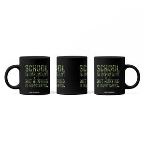 School Is Important But Hunting Is Importanter Coffee Mug Hunter Life Joke TS12 Print Your Wear