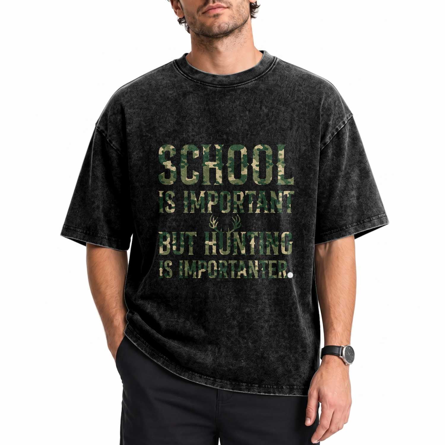 School Is Important But Hunting Is Importanter Washed Cotton T-Shirt Hunter Life Joke