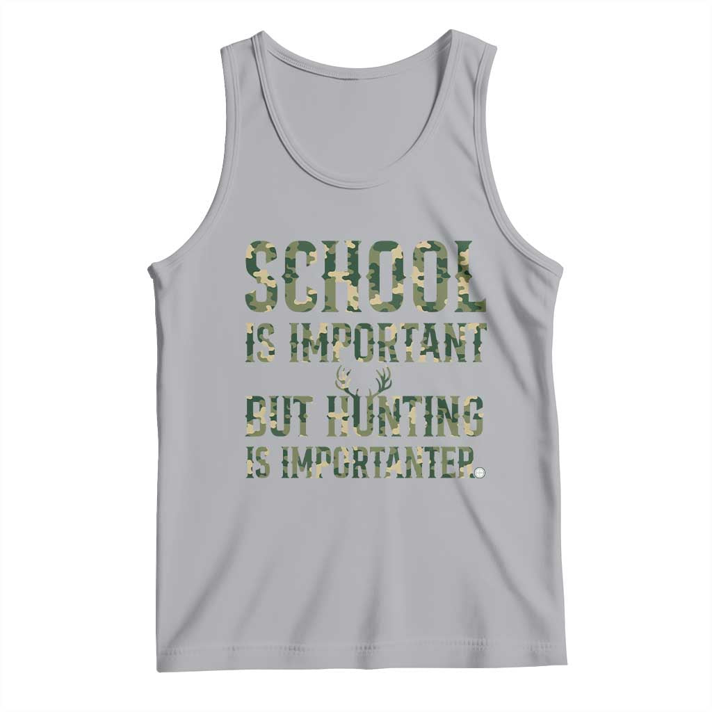 School Is Important But Hunting Is Importanter Tank Top Hunter Life Joke TS12 Athletic Heather Print Your Wear