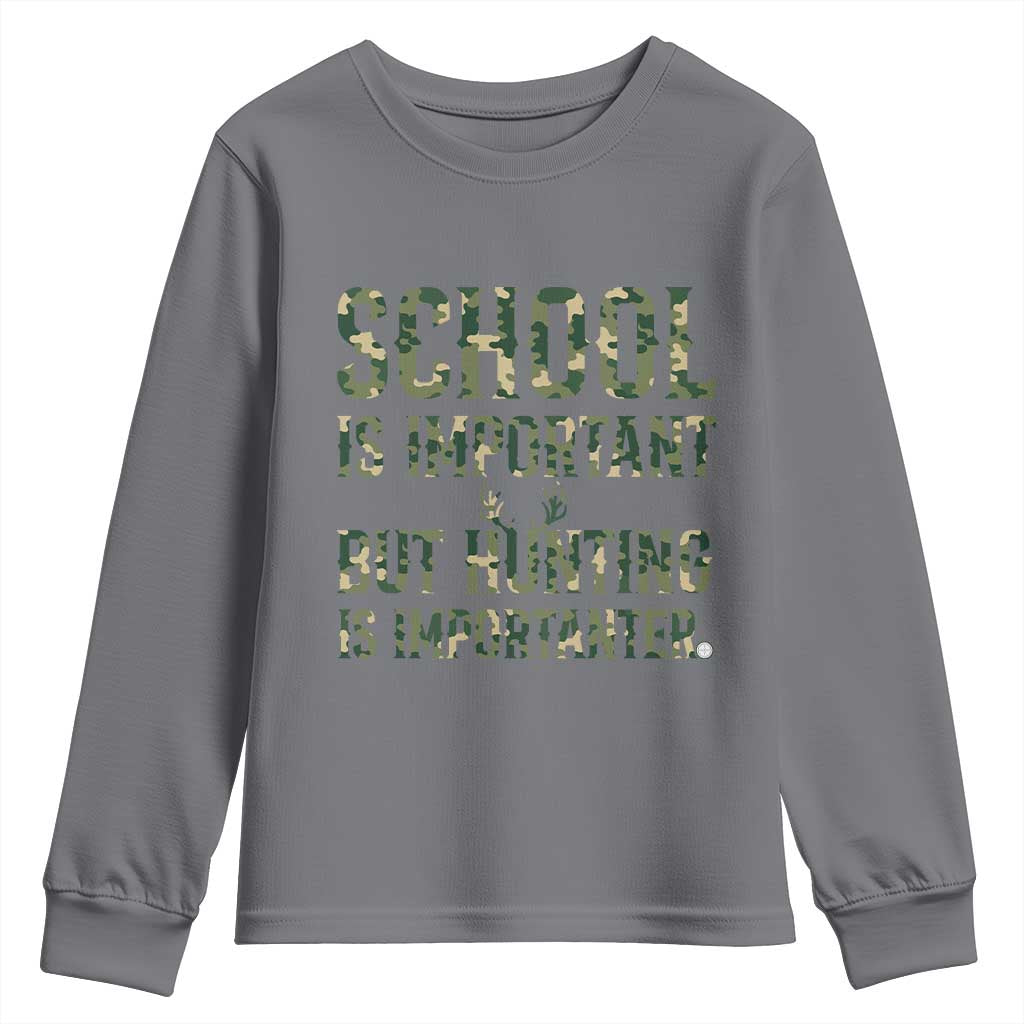 School Is Important But Hunting Is Importanter Youth Sweatshirt Hunter Life Joke TS12 Charcoal Print Your Wear
