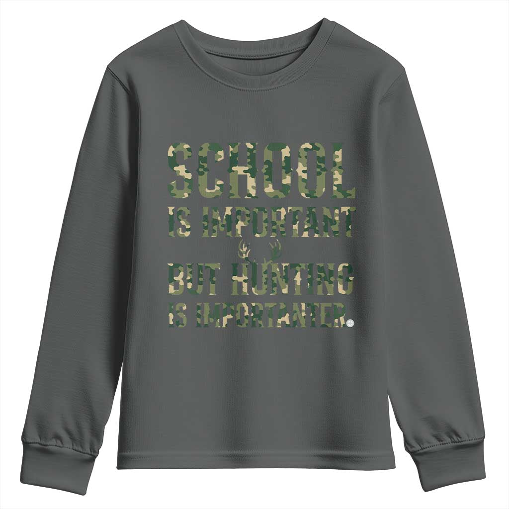 School Is Important But Hunting Is Importanter Youth Sweatshirt Hunter Life Joke TS12 Dark Heather Print Your Wear