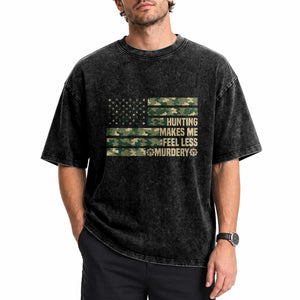 Hunter Life Joke Washed Cotton T-Shirt Hunting Makes Me Feel Less Murdery