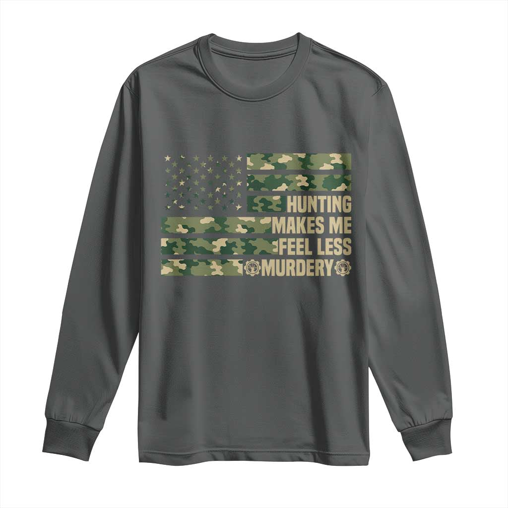 Hunter Life Joke Long Sleeve Shirt Hunting Makes Me Feel Less Murdery TS12 Dark Heather Print Your Wear