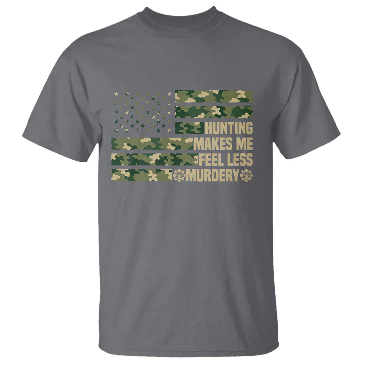 Hunter Life Joke T Shirt Hunting Makes Me Feel Less Murdery TS12 Charcoal Print Your Wear