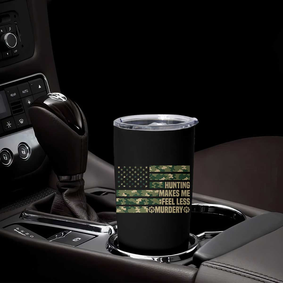 Hunter Life Joke Tumbler Cup Hunting Makes Me Feel Less Murdery TS12 Print Your Wear