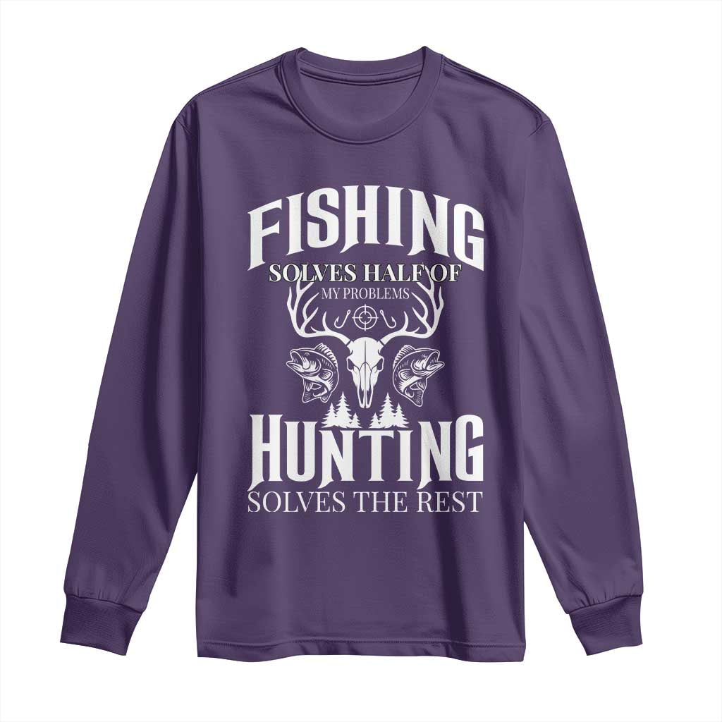Hunter Fishermen Gifts Long Sleeve Shirt Fishing Solves Half Hunting Solves The Rest TS12 Purple Print Your Wear