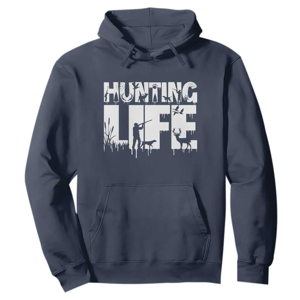 Hunting Life Hoodie Funny Hunter Gift TS12 Navy Print Your Wear