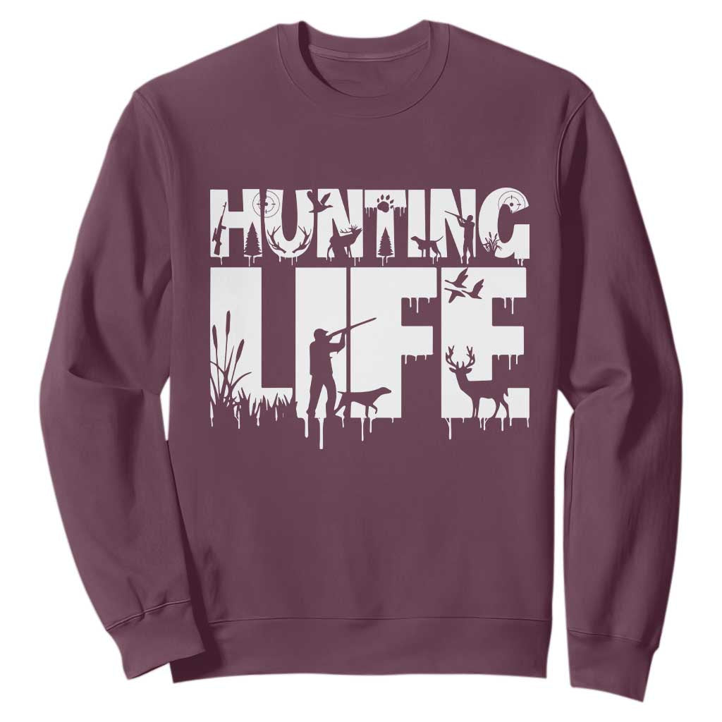 Hunting Life Sweatshirt Funny Hunter Gift TS12 Maroon Print Your Wear