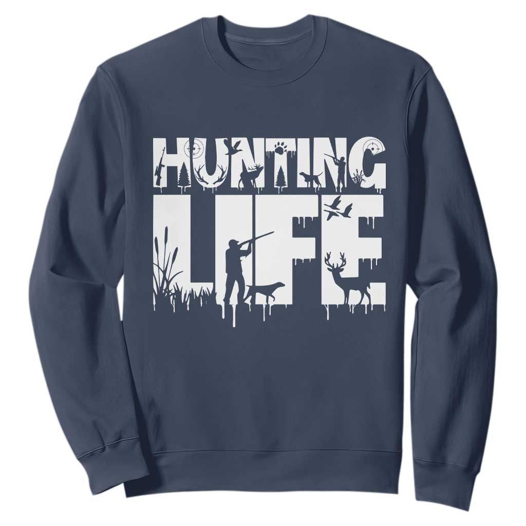 Hunting Life Sweatshirt Funny Hunter Gift TS12 Navy Print Your Wear