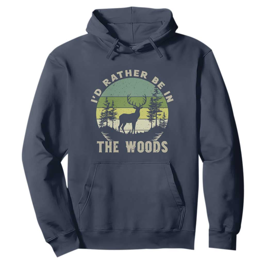 Hunting Season Hoodie I Would Rather Be In The Woods TS12 Navy Print Your Wear