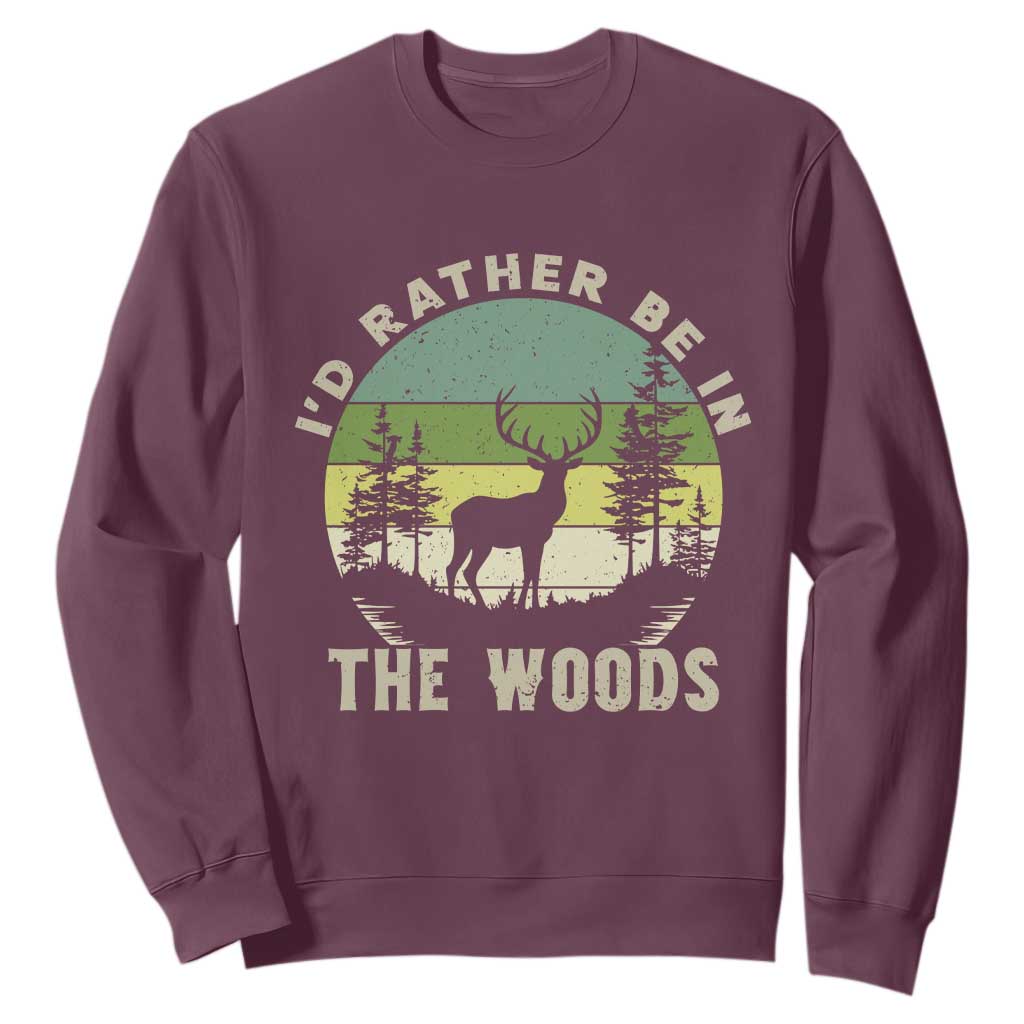 Hunting Season Sweatshirt I Would Rather Be In The Woods TS12 Maroon Print Your Wear