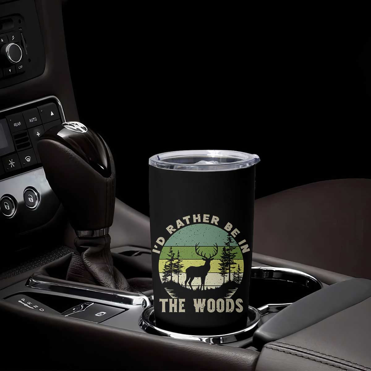 Hunting Season Tumbler Cup I Would Rather Be In The Woods TS12 Print Your Wear