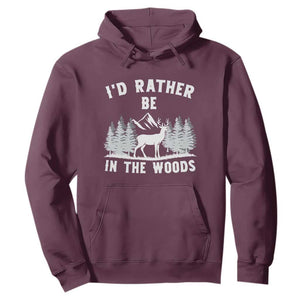 I Would Rather Be In The Woods Hoodie Deer Hunter Gift TS12 Maroon Print Your Wear