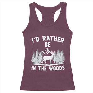 I Would Rather Be In The Woods Racerback Tank Top Deer Hunter Gift TS12 Maroon Print Your Wear
