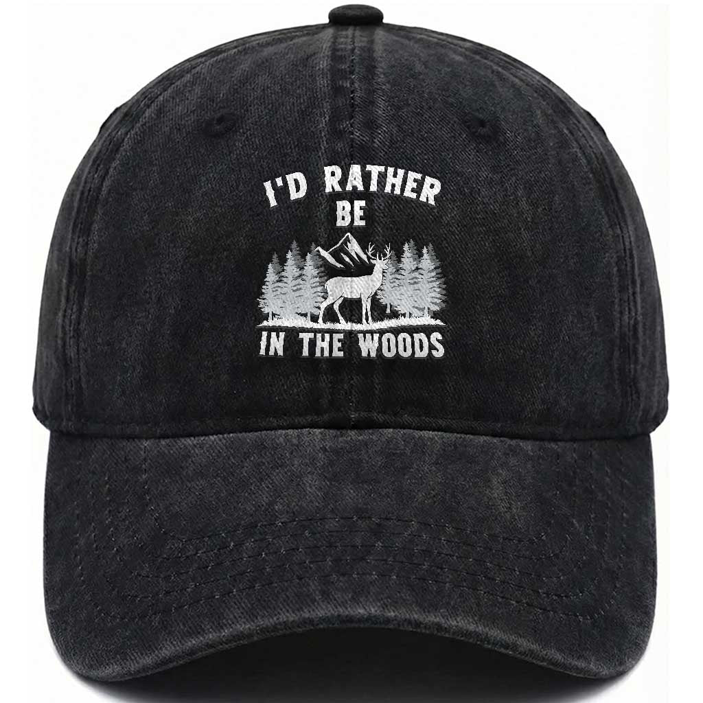 I Would Rather Be In The Woods Washed Cotton Baseball Cap Deer Hunter Gift TS12 Washed Cap Universal Fit Black Print Your Wear
