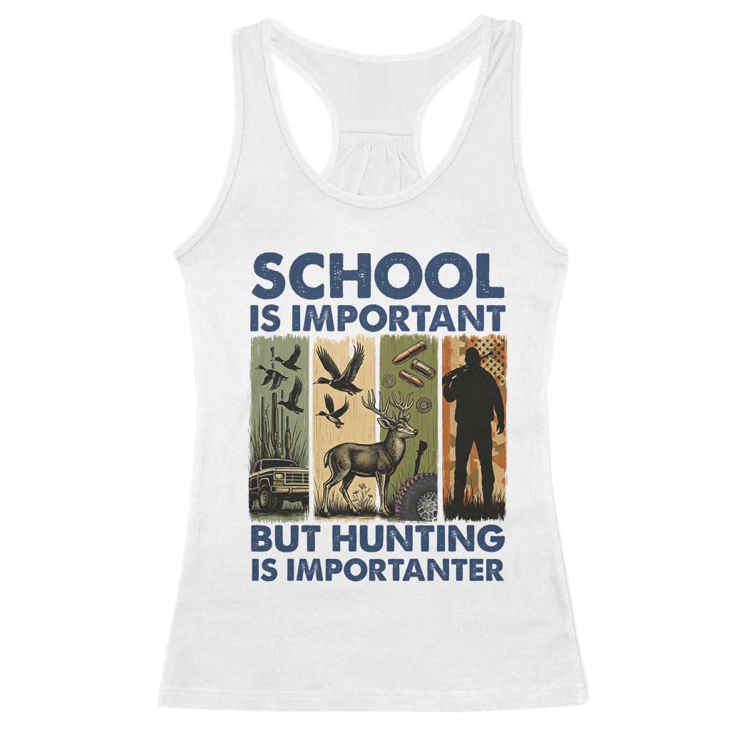 School Is Important But Hunting Is Importanter Racerback Tank Top Retro Deer Hunting Gift TS12 White Print Your Wear