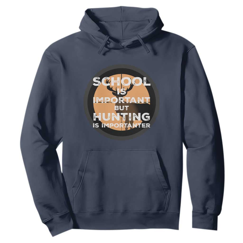 Funny Hunter Gift Hoodie School Is Important But Hunting Is Importanter TS12 Navy Print Your Wear