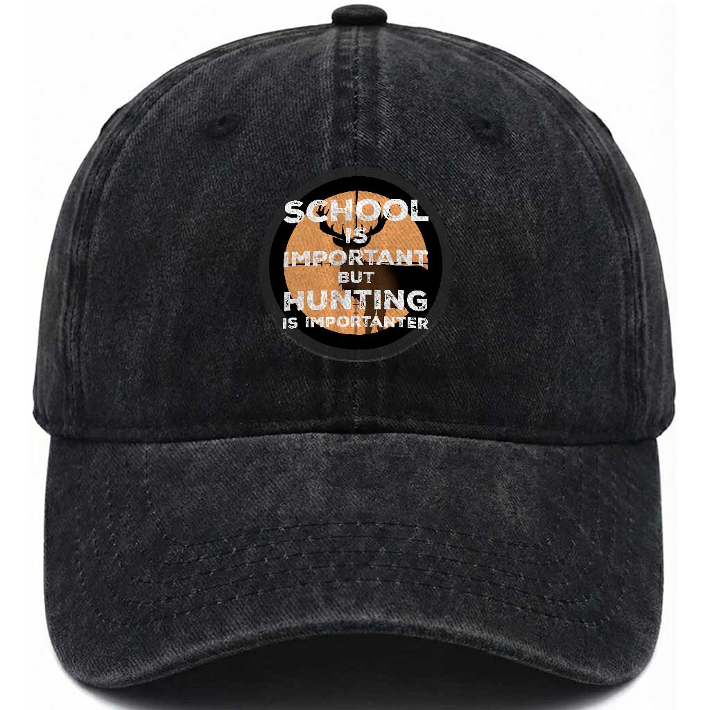 Funny Hunter Gift Washed Cotton Baseball Cap School Is Important But Hunting Is Importanter TS12 Washed Cap Universal Fit Black Print Your Wear