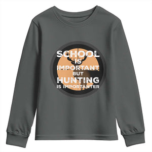 Funny Hunter Gift Youth Sweatshirt School Is Important But Hunting Is Importanter TS12 Dark Heather Print Your Wear