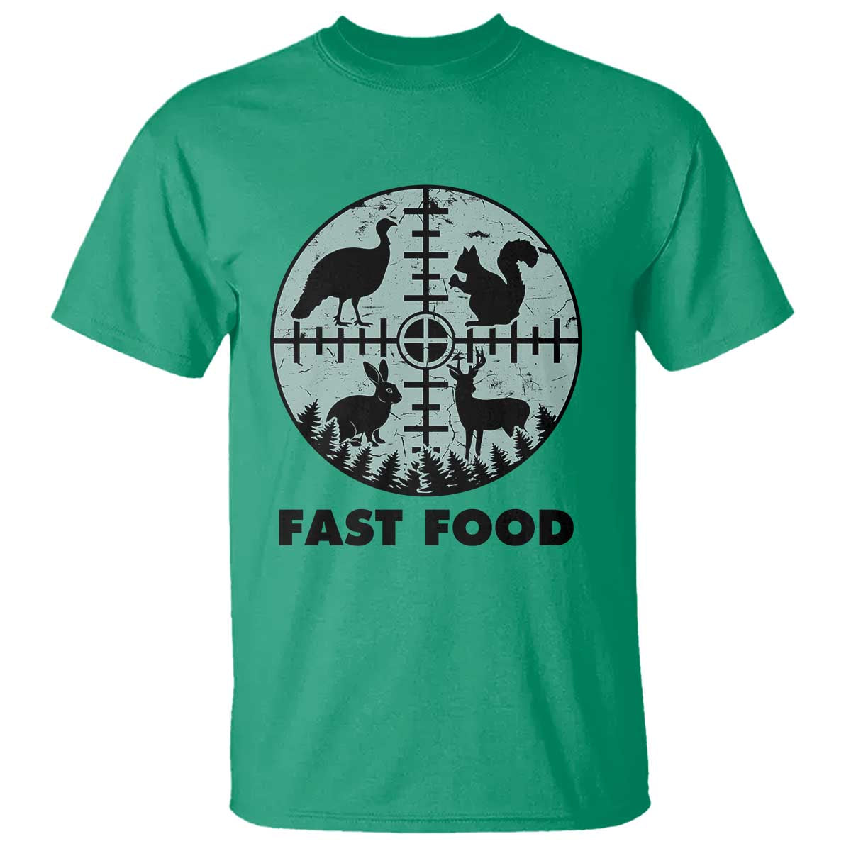 Funny Hunter Joke T Shirt Hunting Fast Food Animals TS12 Irish Green Print Your Wear