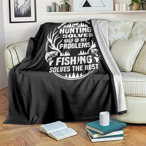 Fishing Hunting Solve Problems Throw Blanket Gift Idea For Hunter Fisherman TS12 Print Your Wear