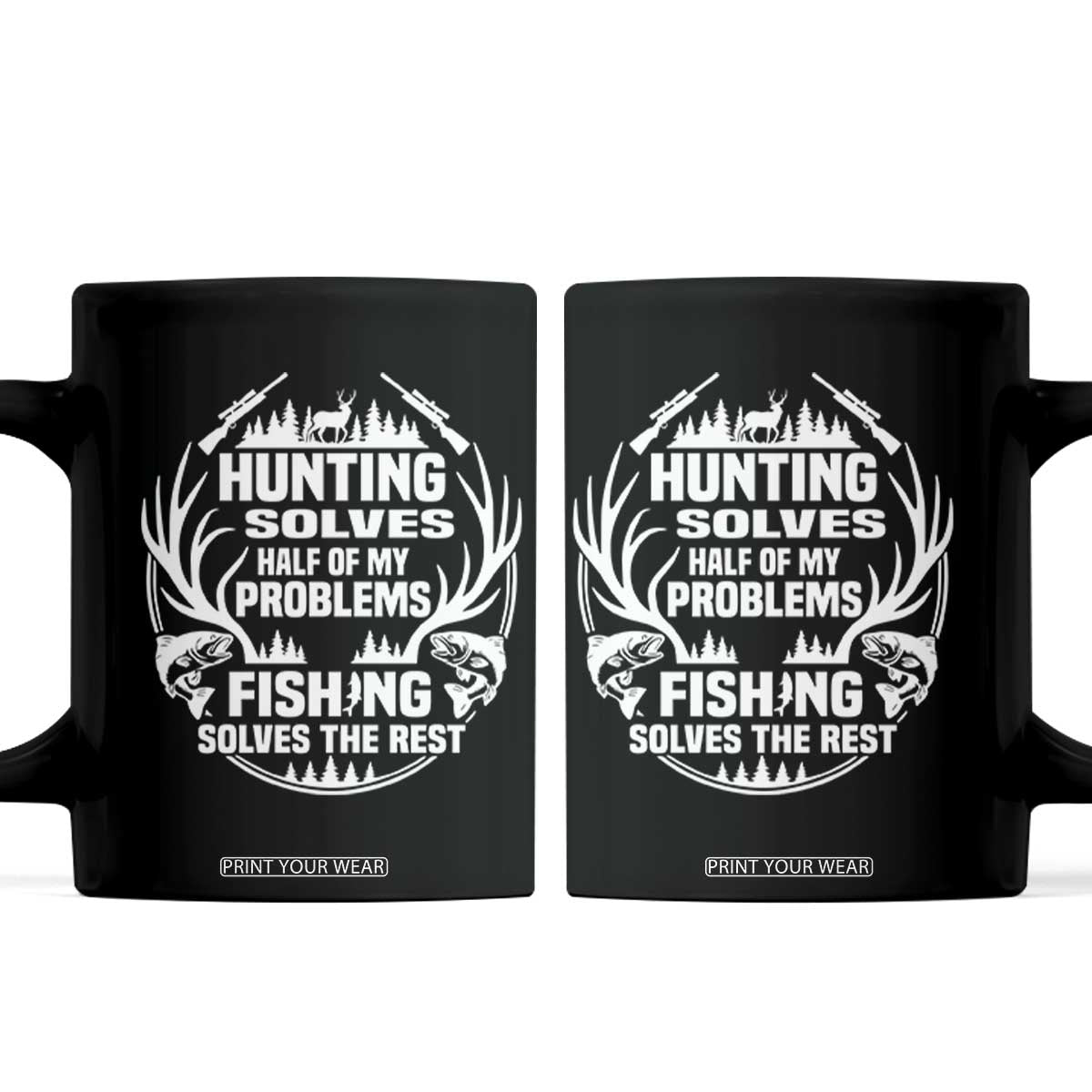 Fishing Hunting Solve Problems Coffee Mug Gift Idea For Hunter Fisherman TS12 Black Print Your Wear