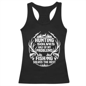 Fishing Hunting Solve Problems Racerback Tank Top Gift Idea For Hunter Fisherman TS12 Black Print Your Wear