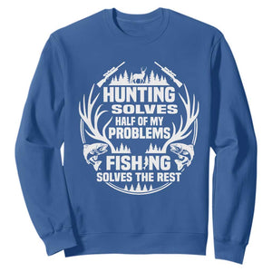 Fishing Hunting Solve Problems Sweatshirt Gift Idea For Hunter Fisherman TS12 Royal Blue Print Your Wear