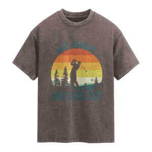 Putt Around And Find Out Washed Cotton T-Shirt Funny Golf Player Gift