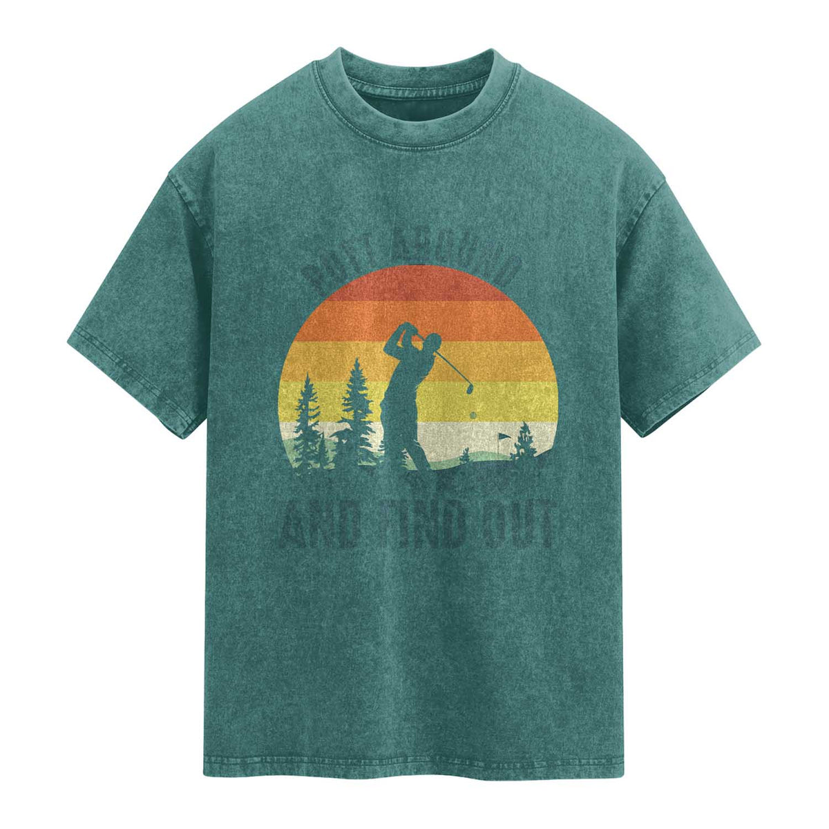 Putt Around And Find Out Washed Cotton T-Shirt Funny Golf Player Gift