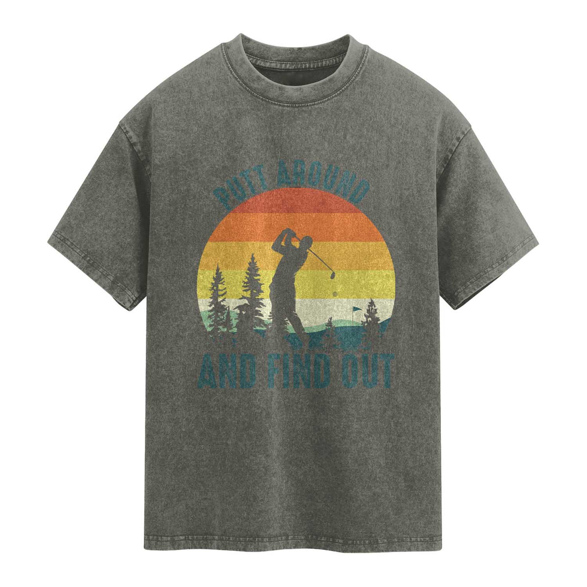 Putt Around And Find Out Washed Cotton T-Shirt Funny Golf Player Gift