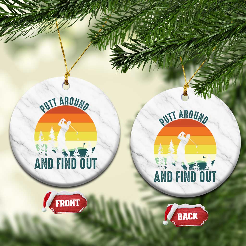 Putt Around And Find Out Ceramic Ornament Funny Golf Player Gift TS12 1pc White Marble Print Your Wear