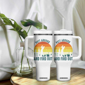 Putt Around And Find Out Tumbler With Handle Funny Golf Player Gift TS12 Print Your Wear