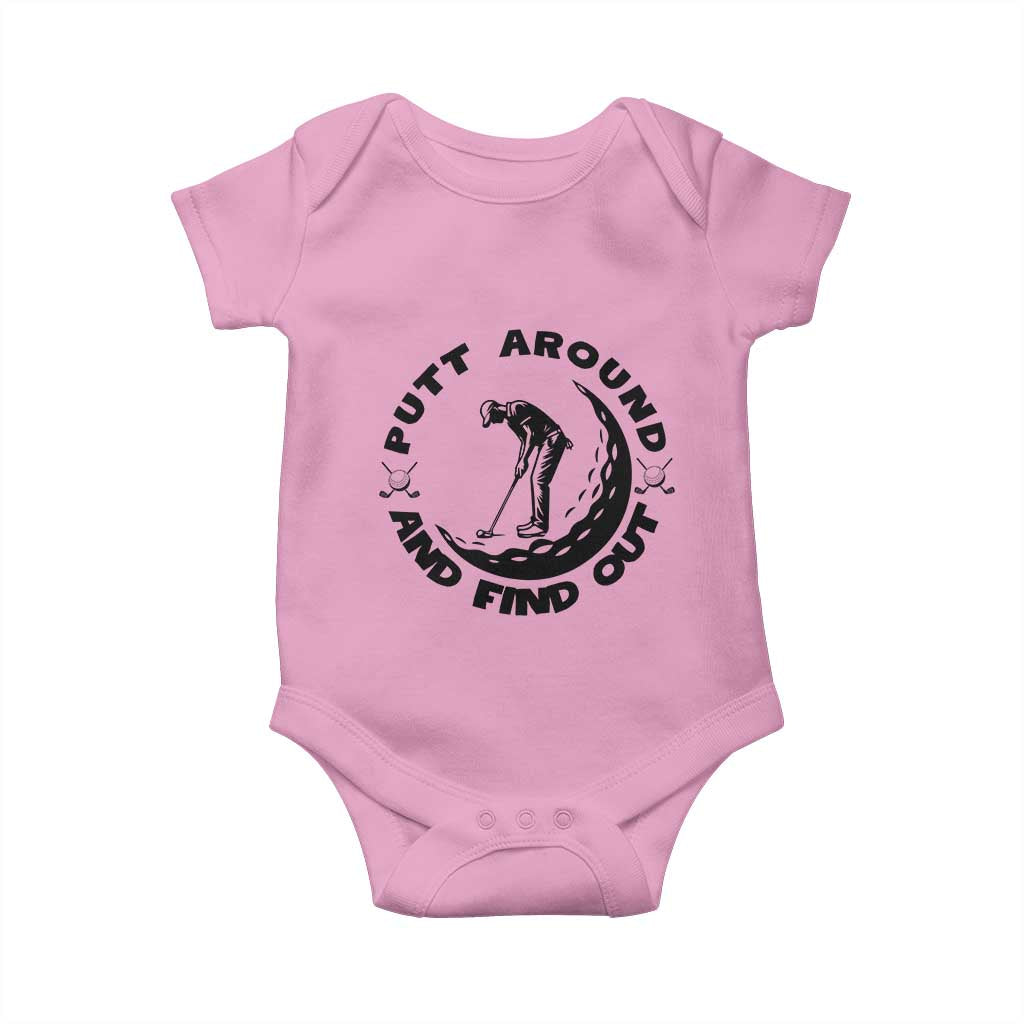 Putt Around And Find Out Baby Onesie Funny Golf Lover Gift TS12 Light Pink Print Your Wear