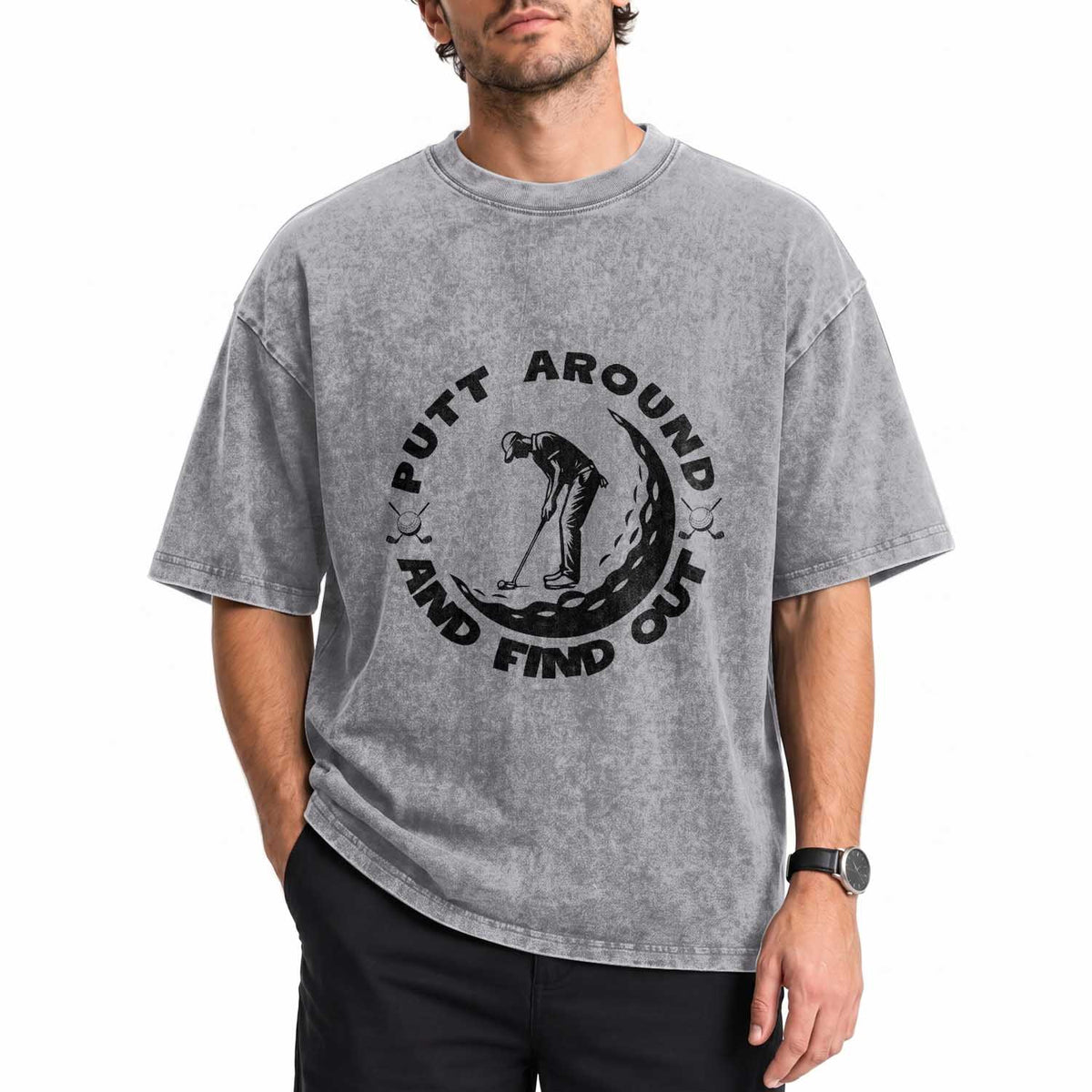 Putt Around And Find Out Washed Cotton T-Shirt Funny Golf Lover Gift