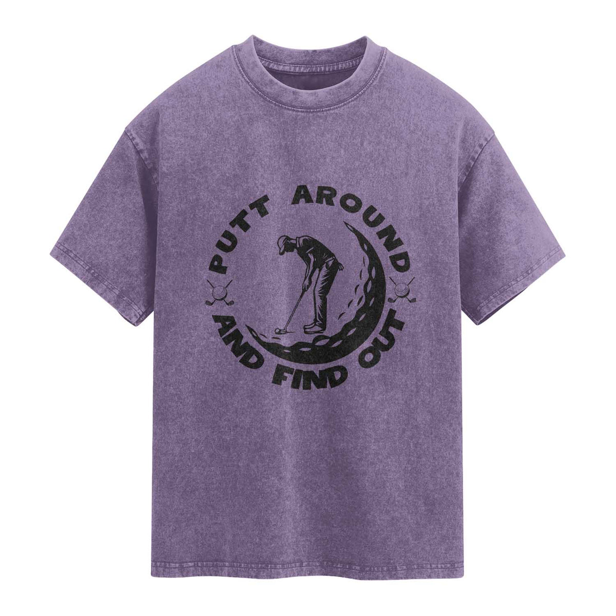 Putt Around And Find Out Washed Cotton T-Shirt Funny Golf Lover Gift