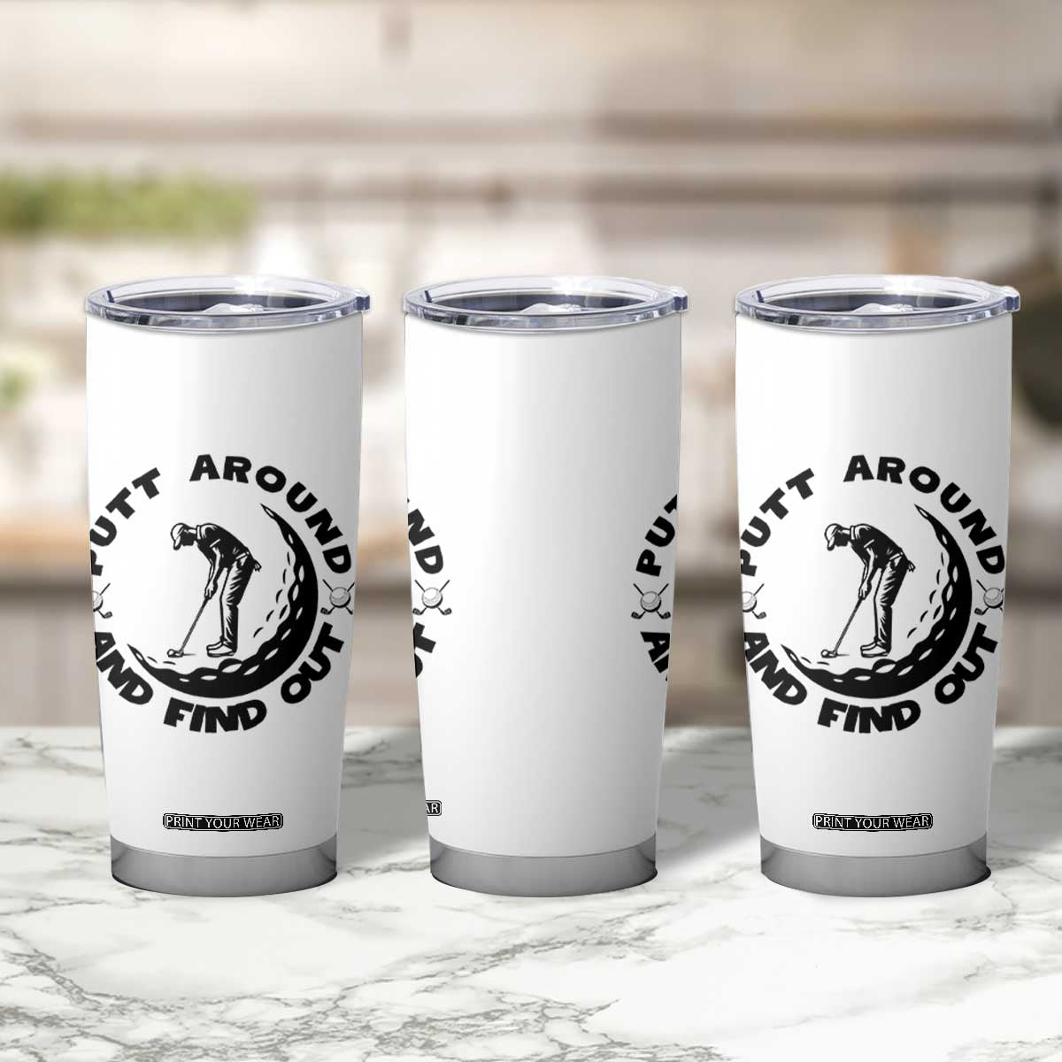 Putt Around And Find Out Tumbler Cup Funny Golf Lover Gift TS12 Print Your Wear