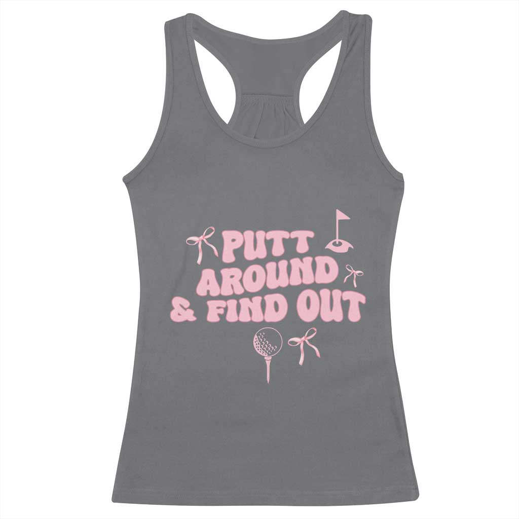 Funny Golf Gift For Women Racerback Tank Top Putt Around And Find Out TS12 Charcoal Print Your Wear