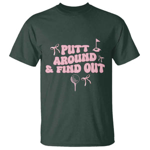 Funny Golf Gift For Women T Shirt Putt Around And Find Out TS12 Dark Forest Green Print Your Wear