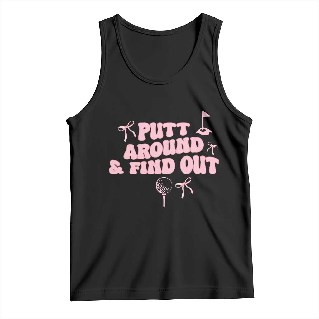 Funny Golf Gift For Women Tank Top Putt Around And Find Out TS12 Black Print Your Wear