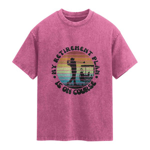 My Retirement Plan Is On Course Washed Cotton T-Shirt Retired Golfer Gift