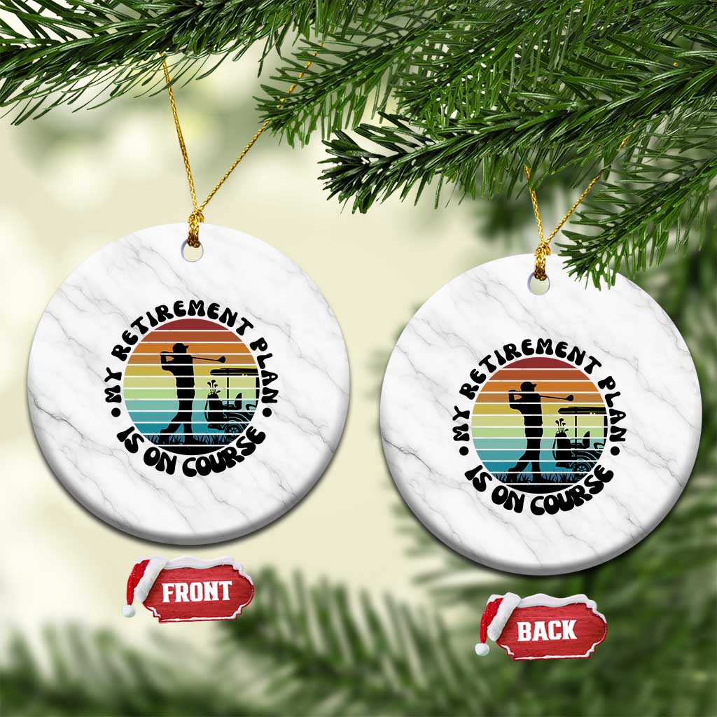 My Retirement Plan Is On Course Ceramic Ornament Retired Golfer Gift TS12 1pc White Marble Print Your Wear