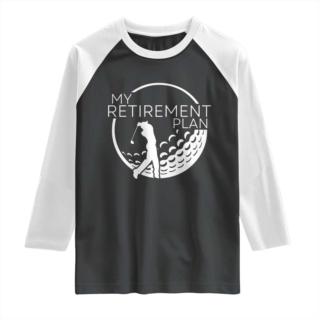 Funny Retirement Golf Raglan Shirt Saying Golfing Gift TS12 Black White Print Your Wear